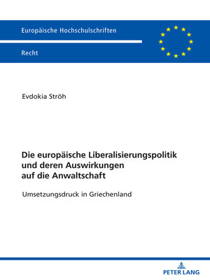 cover image of Die europaeische Liberalisierungspolitik und deren Auswirkungen auf die Anwaltschaft